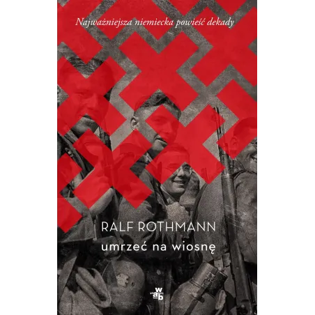 UMRZEĆ NA WIOSNĘ Ralf Rothmann - WAB
