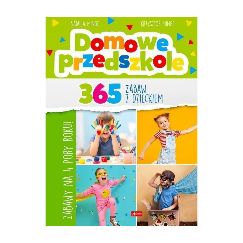 DOMOWE PRZEDSZKOLE. 365 ZABAW Z DZIECKIEM - Dragon