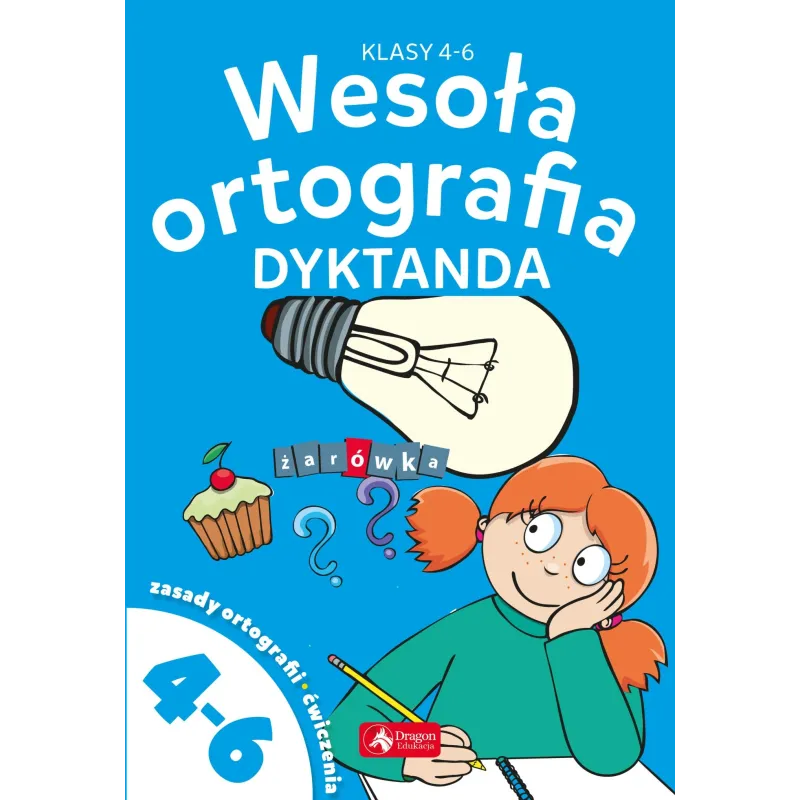 WESOŁA ORTOGRAFIA DYKTANDA DLA KLAS 4-6 - Dragon