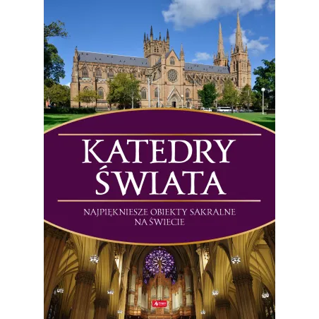 Katedry Świata. Najpiękniejsze Obiekty Sakralne Na Świecie