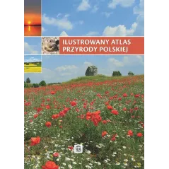 ILUSTROWANY ATLAS PRZYRODY POLSKIEJ Renata, Krzyściak-Kosińska - Dragon