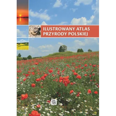 ILUSTROWANY ATLAS PRZYRODY POLSKIEJ Renata, Krzyściak-Kosińska - Dragon