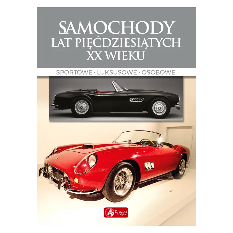 SAMOCHODY LAT PIĘĆDZIESIĄTYCH XX WIEKU - Dragon