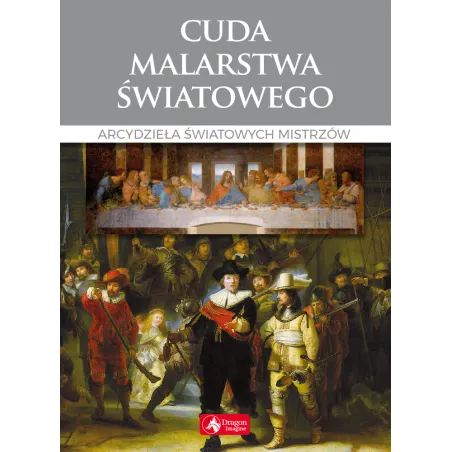 CUD MALARSTWA ŚWIATOWEGO. ARCYDZIEŁA ŚWIATOWYCH MISTRZÓW - Dragon