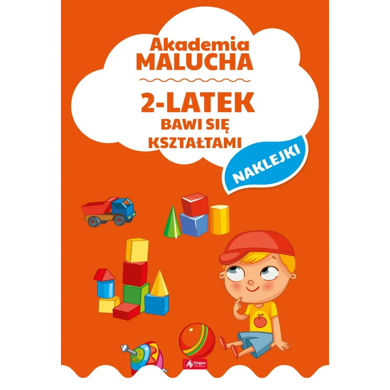 2-LATEK BAWI SIĘ KSZTAŁTAMI. AKADEMIA MALUCHA Z NAKLEJKAMI - Dragon