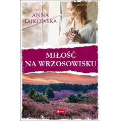 MIŁOŚĆ NA WRZOSOWISKU Anna Łajkowska - Dragon