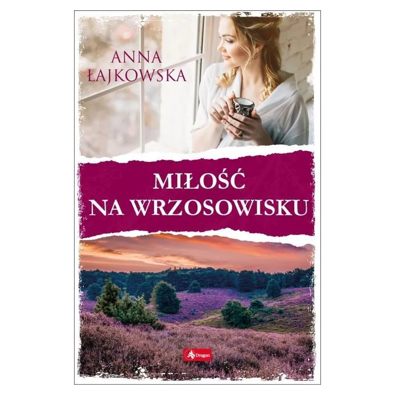 MIŁOŚĆ NA WRZOSOWISKU Anna Łajkowska - Dragon
