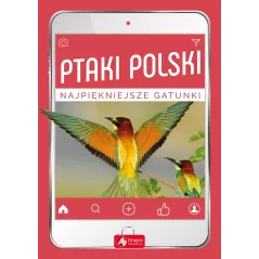 PTAKI POLSKI NAJPIĘKNIEJSZE GATUNKI Łukasz Przybyłowicz, Anna Przybyłowicz - Dragon