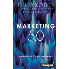 MARKETING 5.0: TECHNOLOGIE FÜR DIE MENSCHHEIT