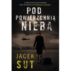 POD POWIERZCHNIĄ NIEBA Jacek Sut - Skarpa Warszawska