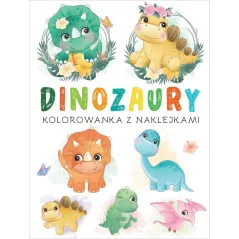 DINOZAURY. KOLOROWANKA Z NAKLEJKAMI