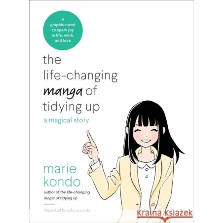The Life-Changing Manga Of Tidying Up: A Magical Story