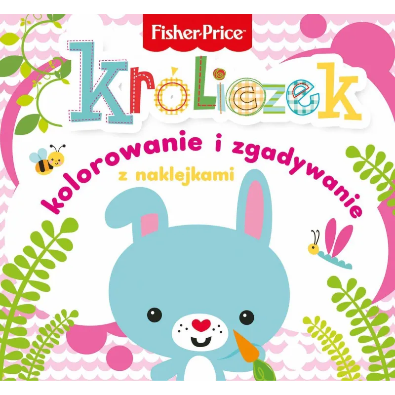 FISHER PRICE. KRÓLICZEK. KOLOROWANKA PODŁOGOWA Z NAKLEJKAMI 2+ - Olesiejuk