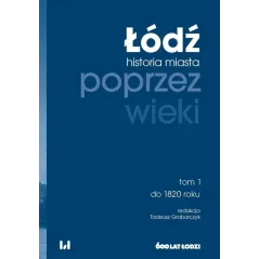 ŁÓDŹ POPRZEZ WIEKI