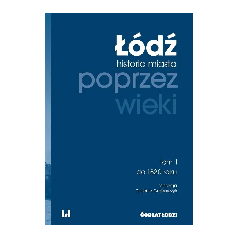 ŁÓDŹ POPRZEZ WIEKI