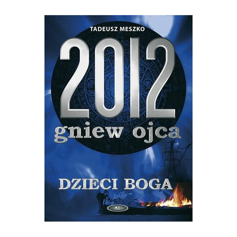 2012 GNIEW OJCA 2 DZIECI BOGA Tadeusz Meszko - Solaris