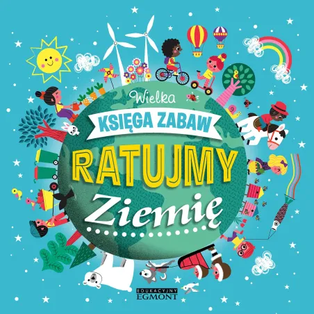 RATUJMY ZIEMIĘ WIELKA KSIĘGA ZABAW Gaelle Bouttier-Guerive - Harperkids