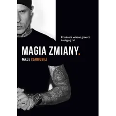 MAGIA ZMIANY. PRZEKROCZ WŁASNE GRANICE I OSIĄGNIJ CEL - Flow Books