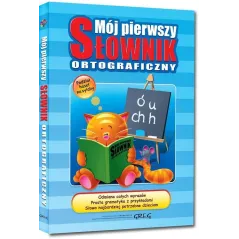 MÓJ PIERWSZY SŁOWNIK ORTOGRAFICZNY Lucyna Szary - Greg