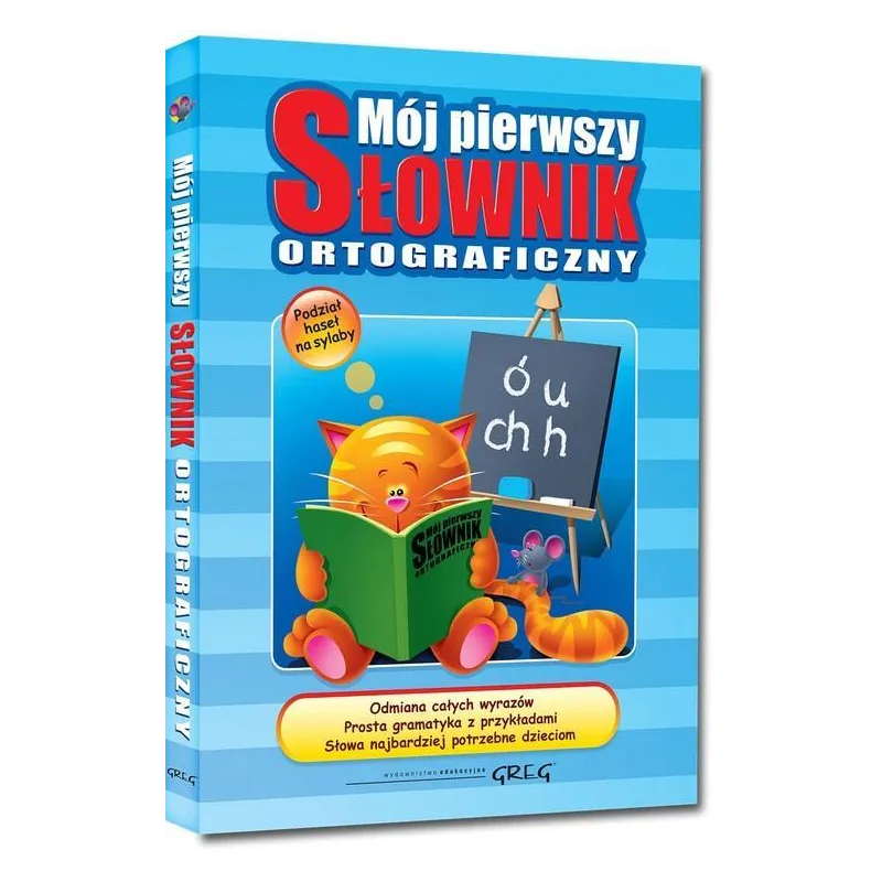 MÓJ PIERWSZY SŁOWNIK ORTOGRAFICZNY Lucyna Szary - Greg