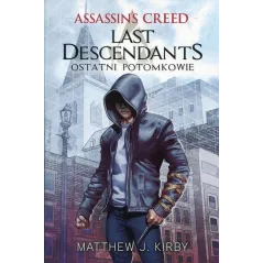 ASSASSINS CREED LAST DESCENDANTS OSTATNI POTOMKOWIE Matthew J. Kirby - Insignis