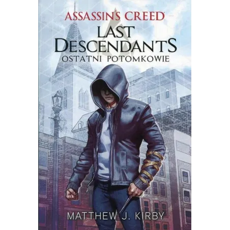 ASSASSINS CREED LAST DESCENDANTS OSTATNI POTOMKOWIE Matthew J. Kirby - Insignis