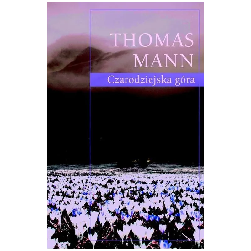CZARODZIEJSKA GÓRA Thomas Mann - Muza