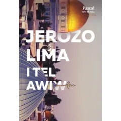 JEROZOLIMA I TEL AWIW. PRZEWODNIK TURYSTYCZNY