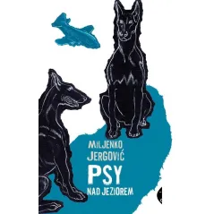 PSY NAD JEZIOREM Miljenko Jergowić - Czarne