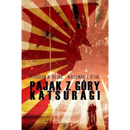 PAJĄK Z GÓRY KATSURAGI Waldemar Dziak, Mirosław M. Bujko - WAB