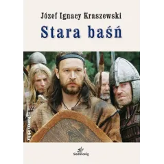 STARA BAŚŃ Józef Ignacy Kraszewski - Siedmioróg