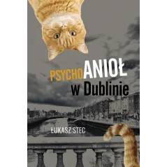 PSYCHOANIOŁ W DUBLINIE Łukasz Stec - Akurat