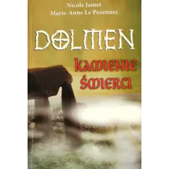 DOLMEN KAMIENIE ŚMIERCI Nicole Jamet MarieAnne Le Pezennec Nicole Jamet, Marie-Anne Le Pezennec