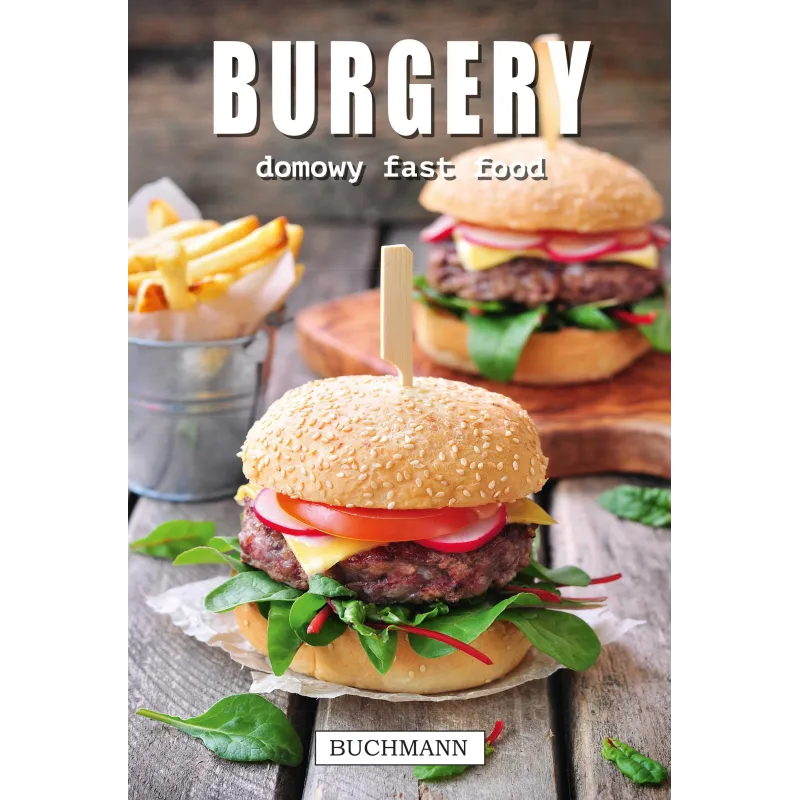 BURGERY. DOMOWY FAST FOOD