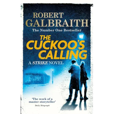 The Cuckoos Calling A Cormoran Strike novel Galbraith Robert