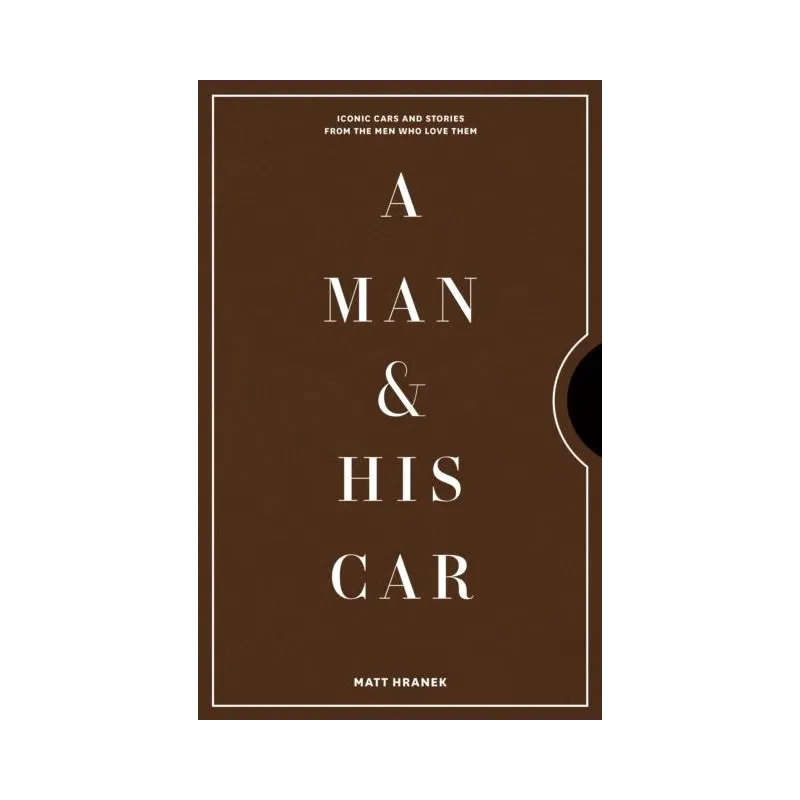 A Man  His Car: Iconic Cars  Matt Hranek