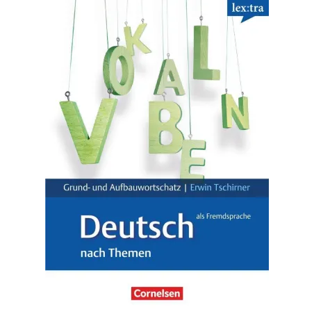 Lextra - Deutsch Als Fremdsprache Grund - Und Aufbauwortschatz Nach Themen · A1-B2 Lernwörterbuch Grund- Und Aufbauwortschatz