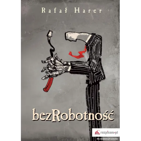 BEZROBOTNOŚĆ Rafał Harer - Rozpisani.pl
