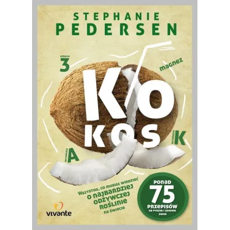 KOKOS. WSZYSTKO, CO MUSISZ WIEDZIEĆ O NAJBARDZIEJ WSZECHSTRONNEJ ROŚLINIE - Vivante