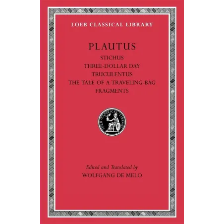 Stichus. Three-Dollar Day. Truculentus. The Tale Of A Traveling-Bag. Fragments