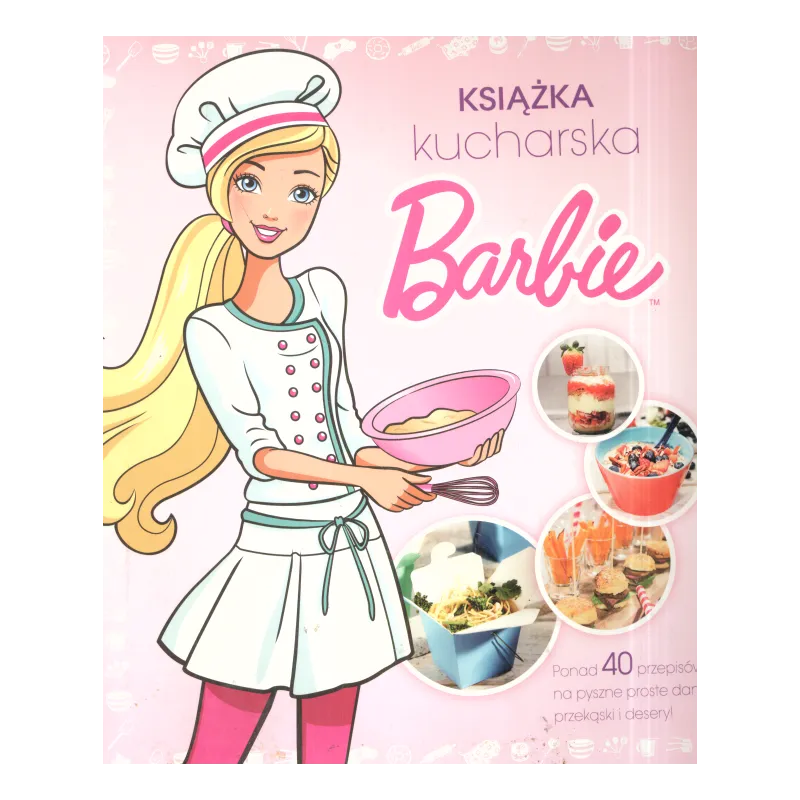 BARBIE. KSIĄŻKA KUCHARSKA - Olesiejuk