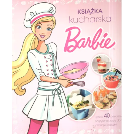 BARBIE. KSIĄŻKA KUCHARSKA - Olesiejuk