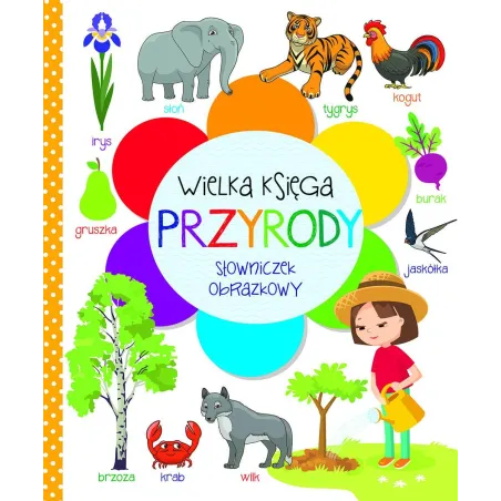 Wielka Księga Przyrody. Słowniczek Obrazkowy 2+