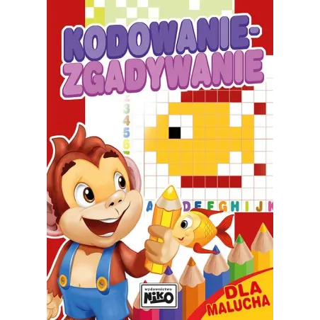 Kodowanie  zgadywanie. Dla malucha Opracowanie zbiorowe