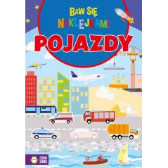 POJAZDY. BAW SIĘ NAKLEJKAMI Ewelina Protasiewicz