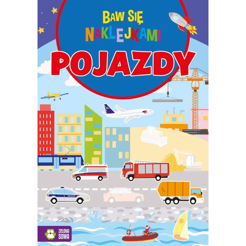 POJAZDY. BAW SIĘ NAKLEJKAMI Ewelina Protasiewicz