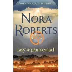 LASY W PŁOMIENIACH Nora Roberts - Świat Książki