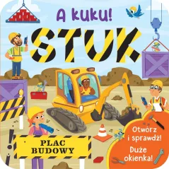 A KUKU! STUK PLAC BUDOWY 1+ - Olesiejuk