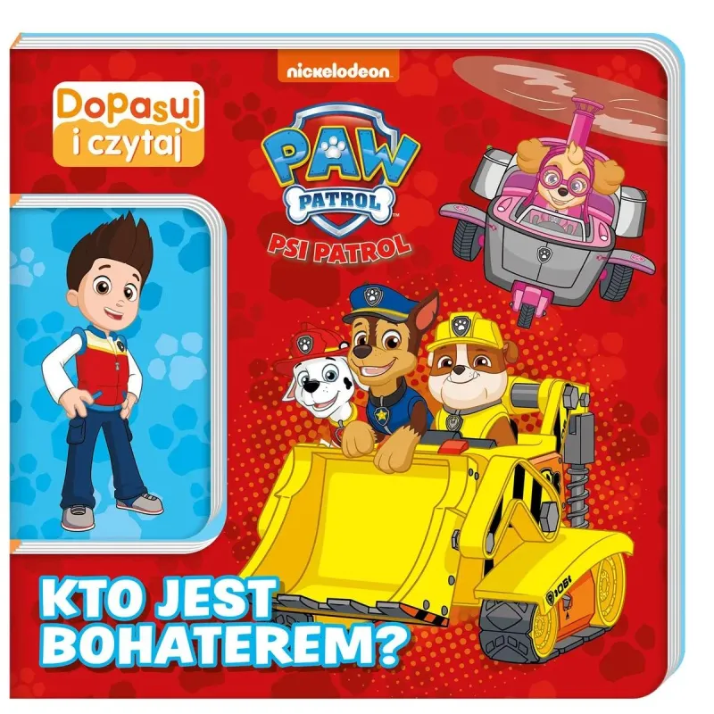 PSI PATROL. KTO JEST BOHATEREM? DOPASUJ I CZYTAJ