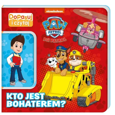PSI PATROL. KTO JEST BOHATEREM? DOPASUJ I CZYTAJ